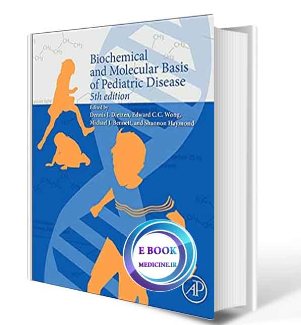 دانلود کتاب  Biochemical and Molecular Basis of Pediatric Disease 5th 2021 (ORIGINAL PDF)